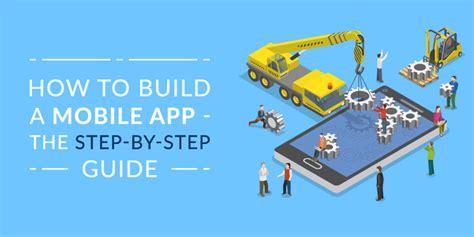 How To Build An App The Step By Step Guide To Creating An App