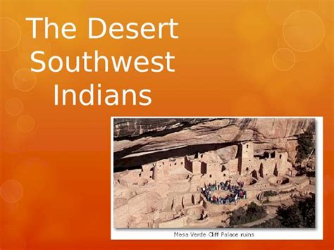 Pptx The Desert Southwest Indians The Pueblo Peoples Tribes Like The
