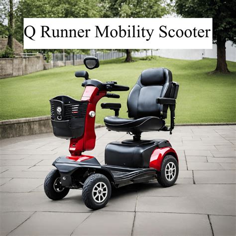 5 Tips Q Runner Mobility Scooter