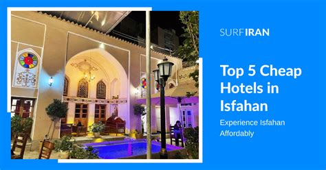 Top 5 Cheap Hotels In Isfahan Top 5 Cheap Hotels In Isfahan